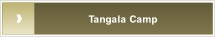Tangala Camp.